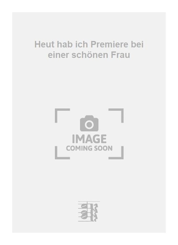 Heut hab ich Premiere bei einer schönen Frau